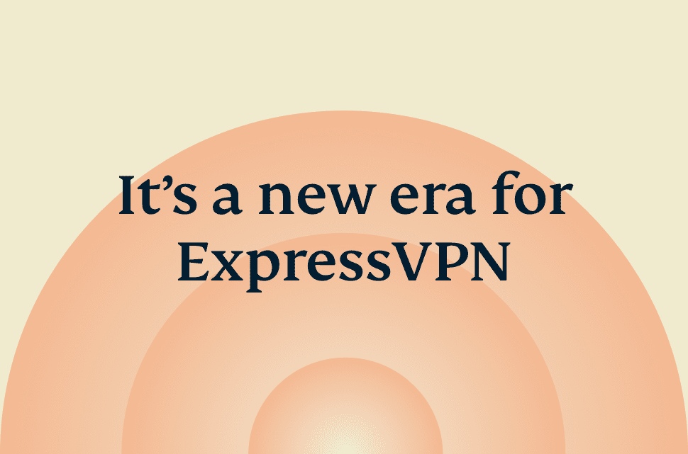 A new era for ExpressVPN